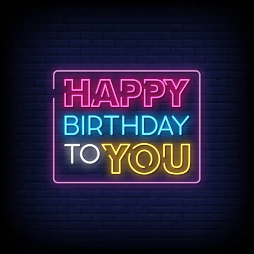 Happy Birthday To You Neon Sign - Custom Cups Now
