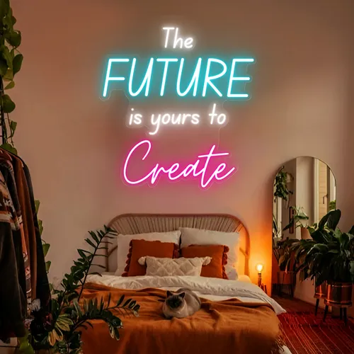 Bright The Future is Yours to Create Neon Sign - Custom Cups Now