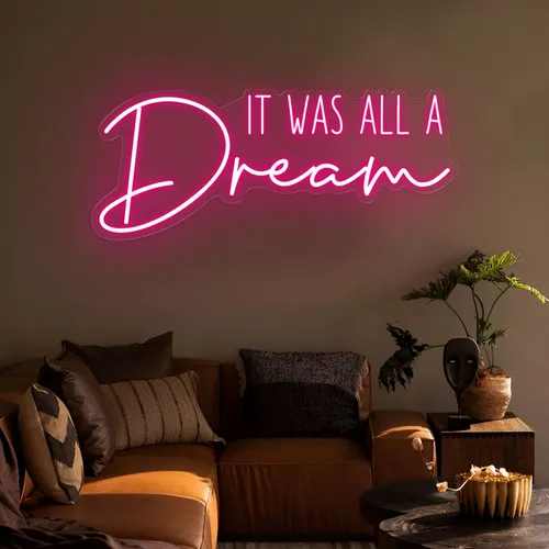 It Was All A Dream LED Neon Sign - Custom Cups Now
