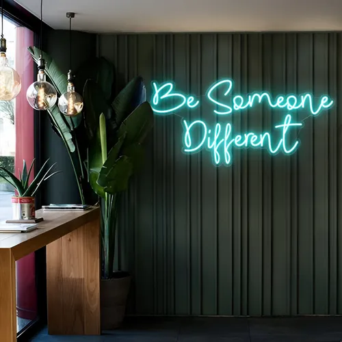 Be Someone Different LED Neon Sign - Custom Cups Now