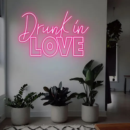 Drunk in Love Neon Sign - Custom Cups Now