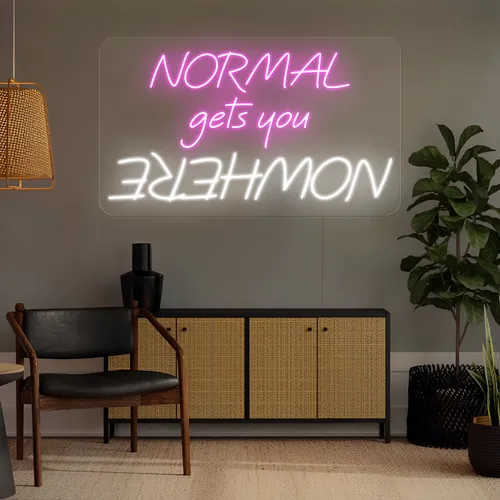 Normal Gets You Nowhere Neon Sign - Custom Cups Now