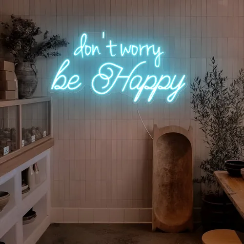 Dont Worry Be Happy Neon Sign - Custom Cups Now