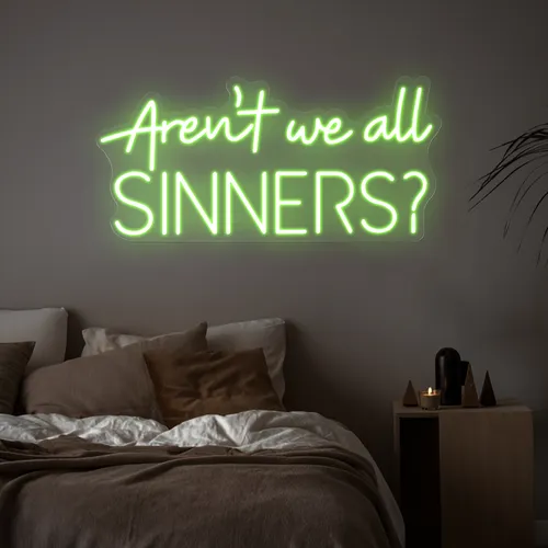 Aren't We All Sinners Neon Sign - Custom Cups Now