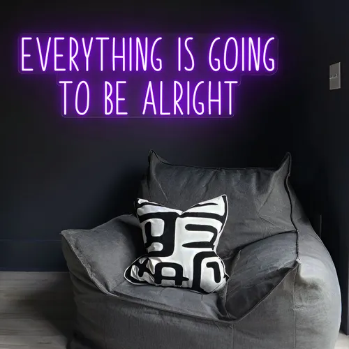 Everything Is Going To Be Alright Neon Sign - Custom Cups Now