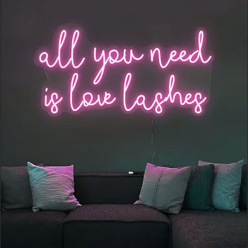 All You Need is Love Lashes Neon Sign - Custom Cups Now