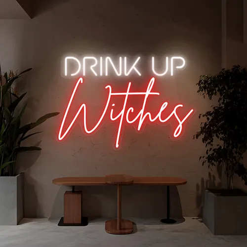 Drink Up Witches Neon Sign - Custom Cups Now