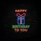 Happy Birthday To You with Gift Neon Sign - Custom Cups Now