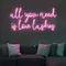 All You Need is Love Lashes Neon Sign - Custom Cups Now